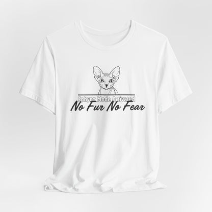 Sphynx Mode Activated No Fur No Fear Unisex T-Shirt