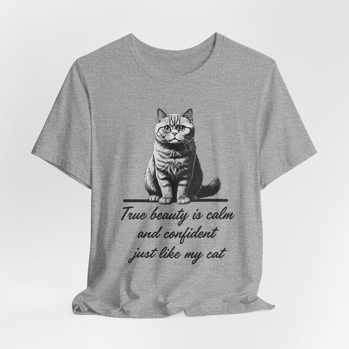 True Beauty Is Calm And Confident Just Like My Cat Unisex T-Shirt