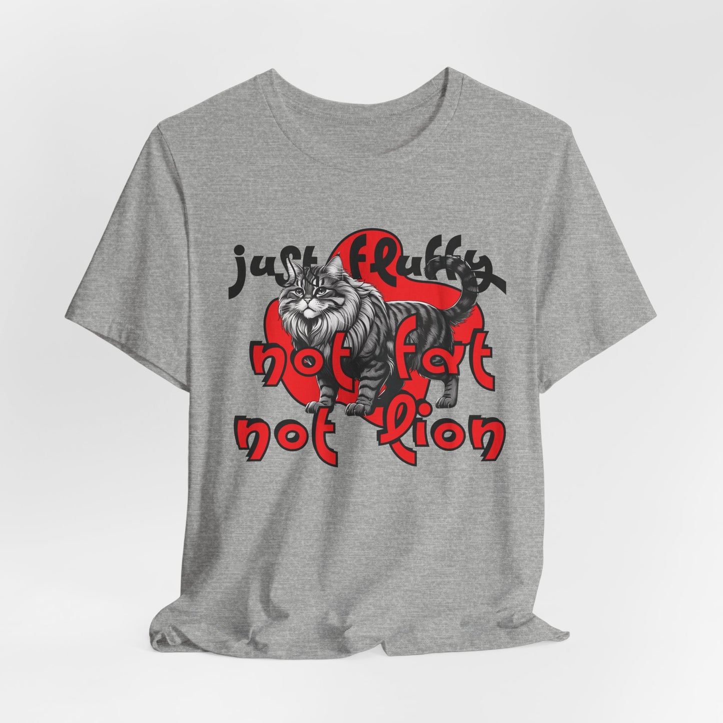 Not Fat Not Lion Just Fluffy Unisex T-Shirt