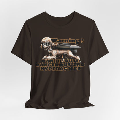 Warning! Can Be Cute Dangerous And Hyperactive Unisex
