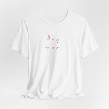 Dog Mom Women T-Shirt