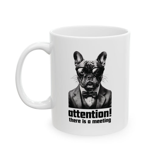 Attention! There Is A Meeting Mug