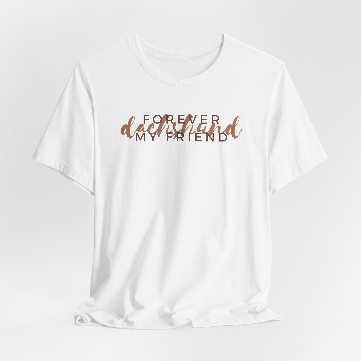 Forever My Friend Dachshund Unisex T-Shirt