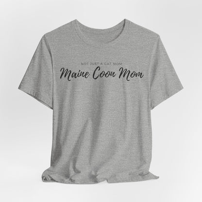 Not Just A Cat Mom A Maine Coon Mom Women T-Shirt