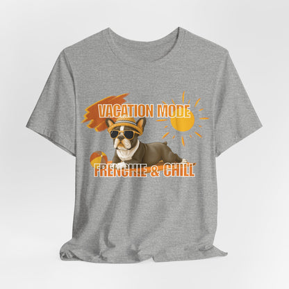 Vacation Mode Frenchie & Chill Unisex T-Shirt