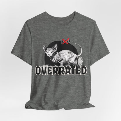 Fur Overrated Unisex T-Shirt