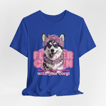 Flower Crown Bloom Where You’re Planted With Your Corgi Women T-Shirt