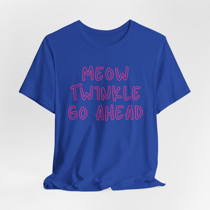 Meow Twinkle Go Ahead Women T-Shirt