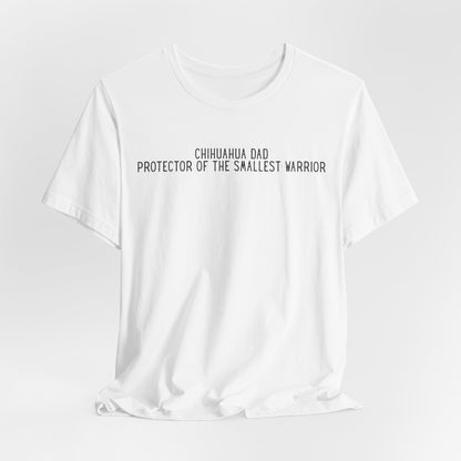 Chihuahua Dad Protector Of The Smallest Warrior Men T-Shirt