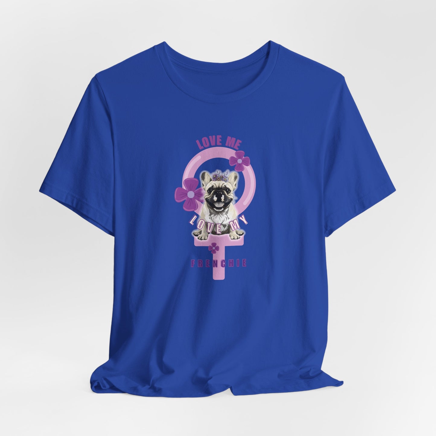Love Me Love My Frenchie Women T-Shirt