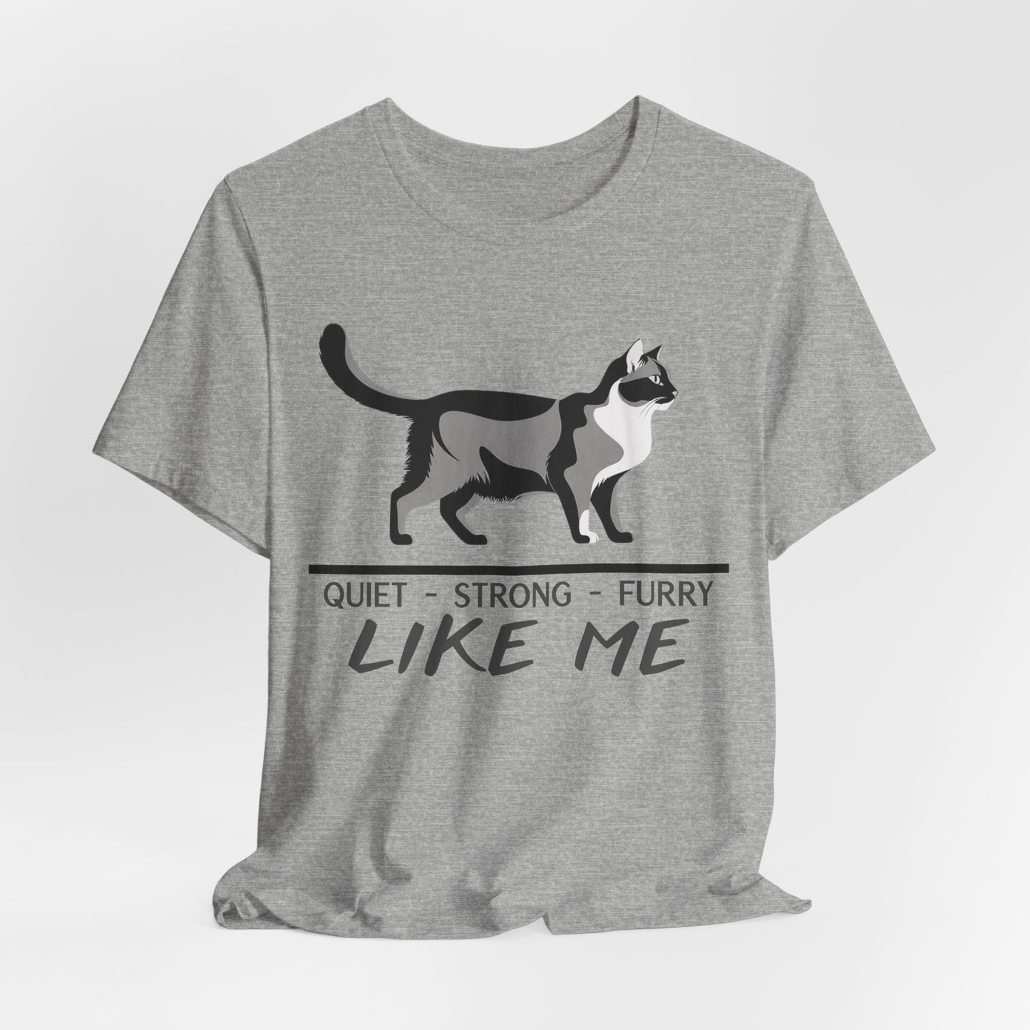 Quiet Strong Furry Like Me Unisex T-Shirt