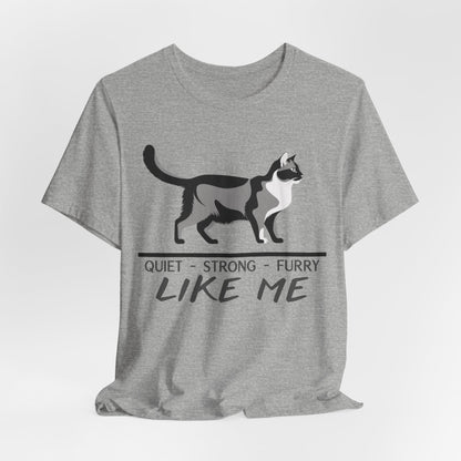 Quiet Strong Furry Like Me Unisex T-Shirt