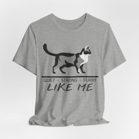 Quiet Strong Furry Like Me Unisex T-Shirt