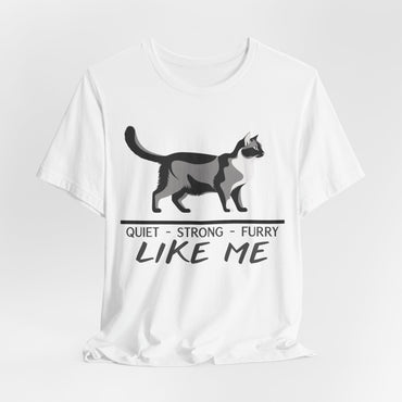 Quiet Strong Furry Like Me Unisex T-Shirt