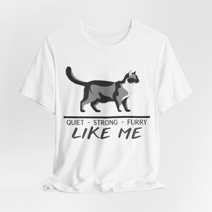 Quiet Strong Furry Like Me Unisex T-Shirt