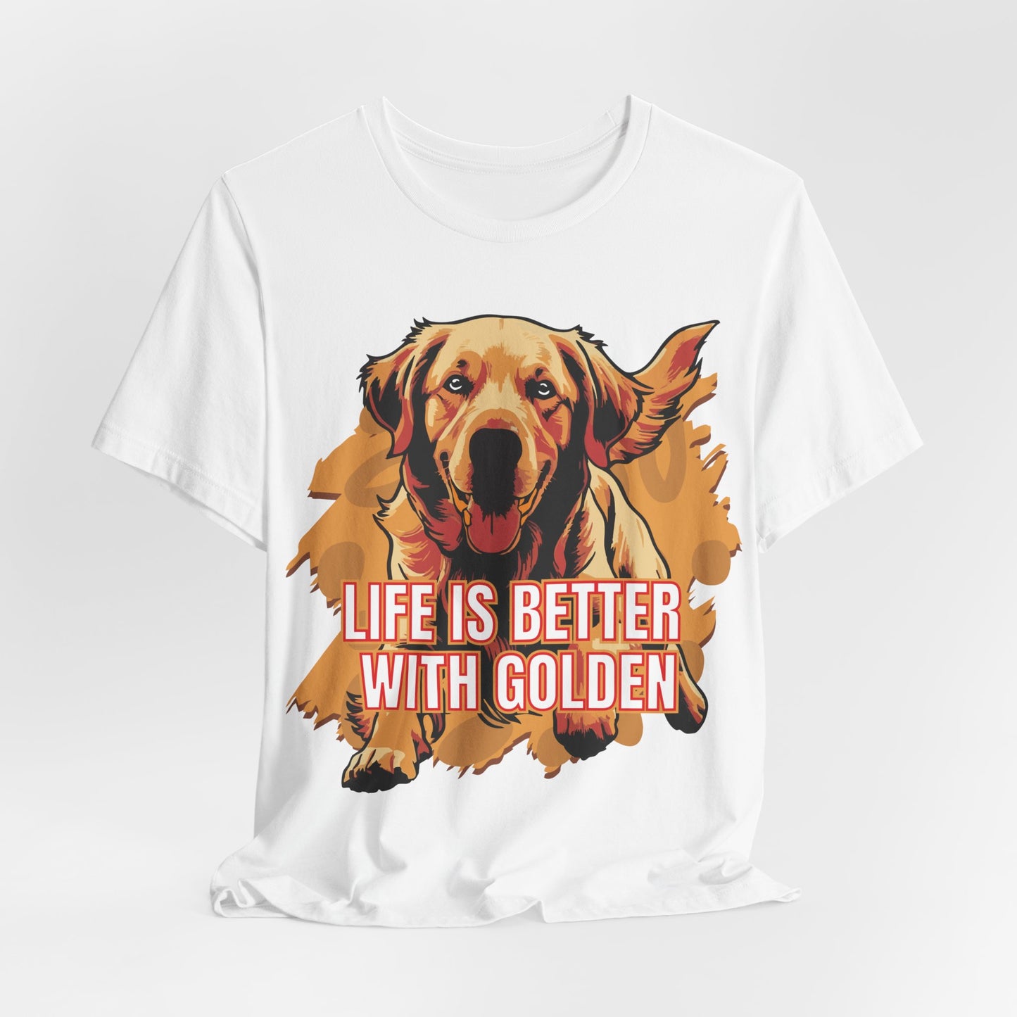 Life Is Better With Golden Unisex T-Shirt