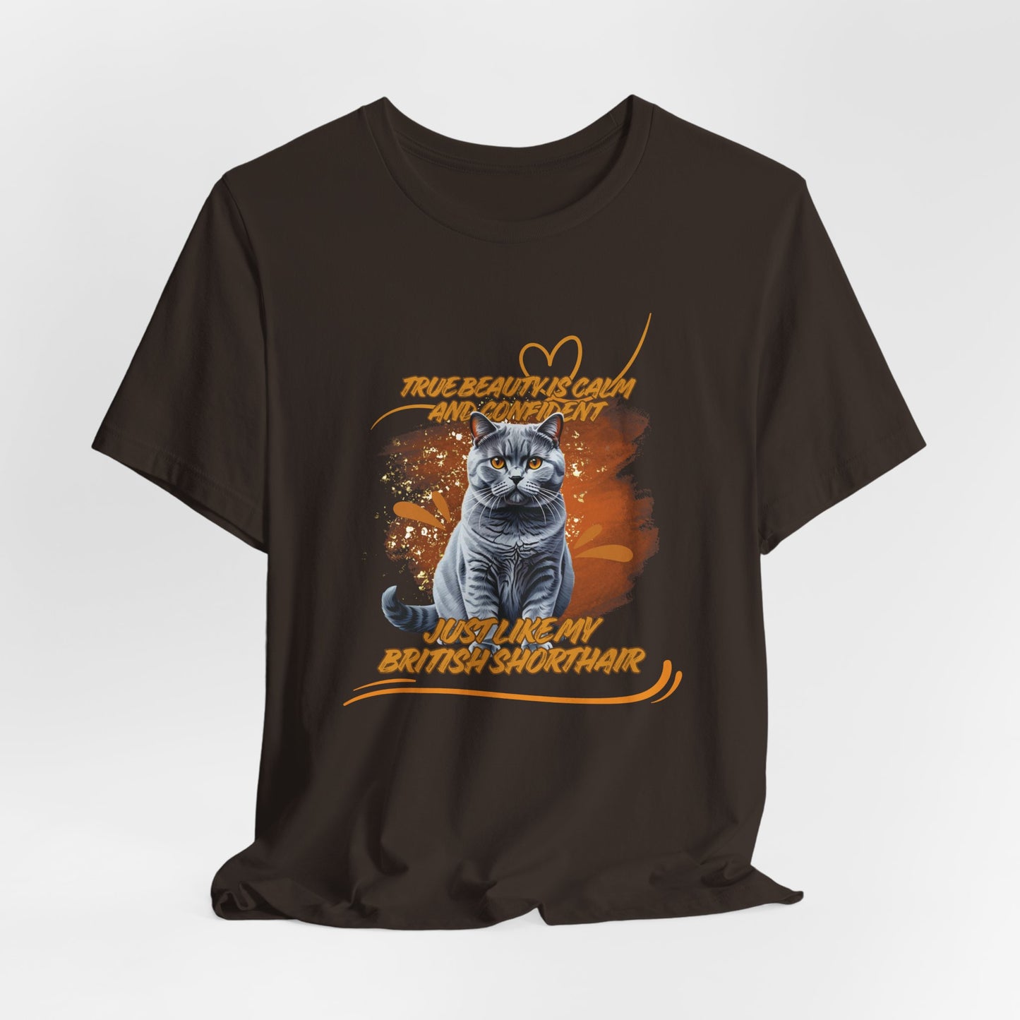 True Beauty Is Calm And Confident Just Like My British Shorthair Women T-Shirt