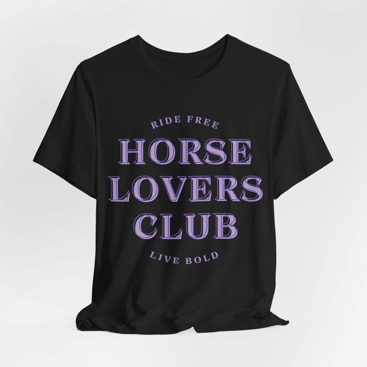 Ride Free Live Bold Horse Lovers Club Women T-Shirt