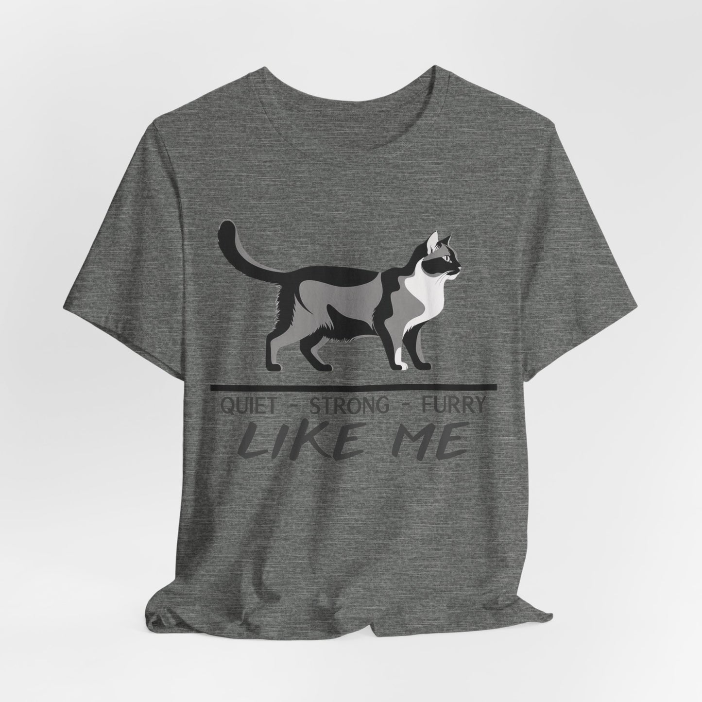 Quiet Strong Furry Like Me Unisex T-Shirt