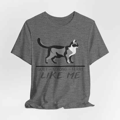 Quiet Strong Furry Like Me Unisex T-Shirt