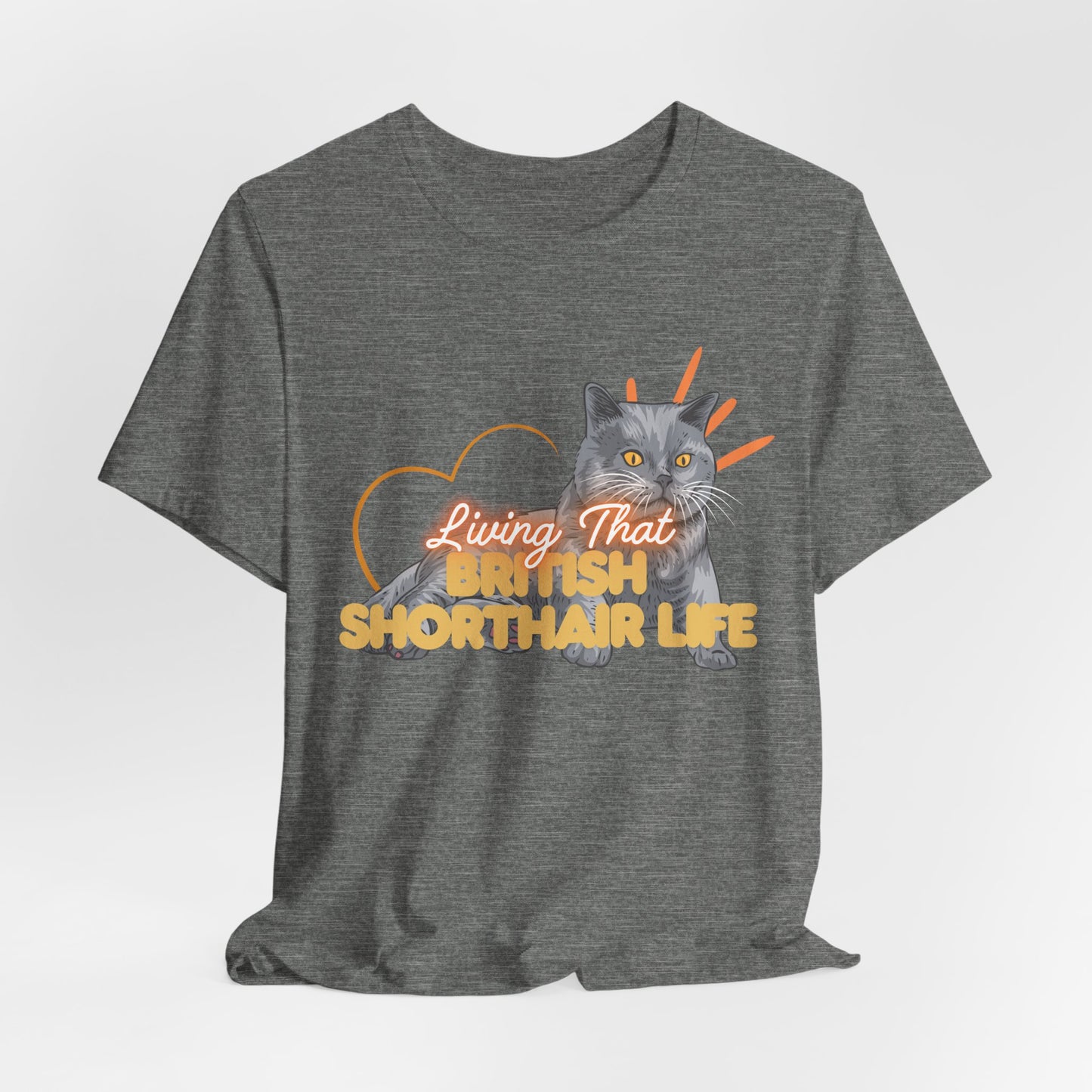 Living That British Shorthair Life Unisex T-Shirt