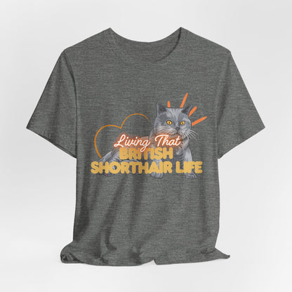 Living That British Shorthair Life Unisex T-Shirt