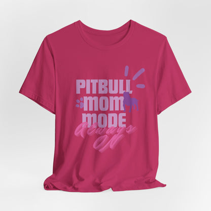 Pitbull Mom Mode Always On Women T-Shirt