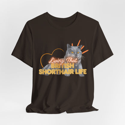 Living That British Shorthair Life Unisex T-Shirt